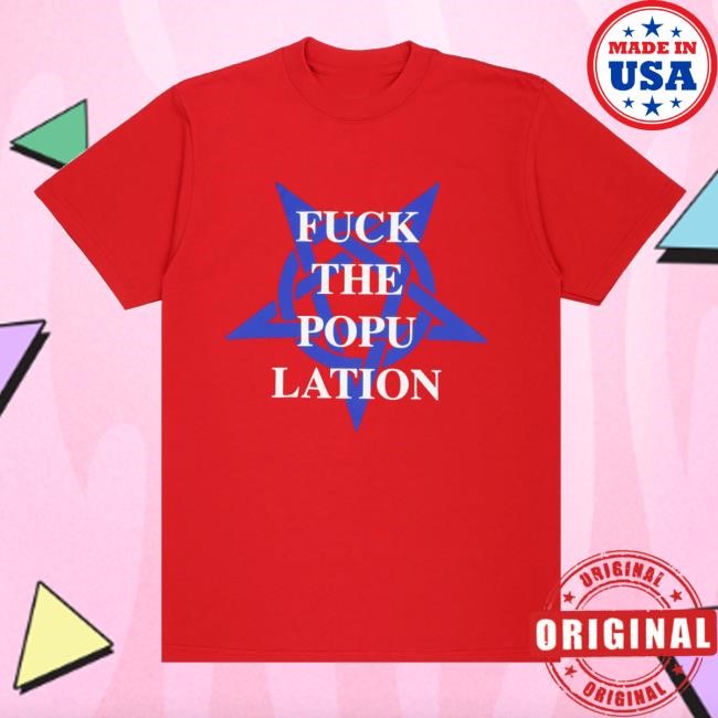 Fuck The Population Ftp Come Closer Red Shirt - Tee Shop Pro
