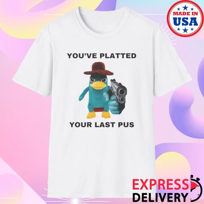 Dishonorable Mentions Merch You've Platted Your Last Pus T-Shirt - Tee Shop Pro