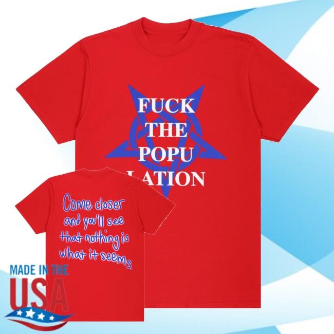 Fuck The Population Ftp Come Closer Red Shirt - Tee Shop Pro
