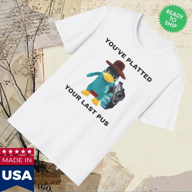 Dishonorable Mentions Merch You've Platted Your Last Pus T-Shirt - Tee Shop Pro