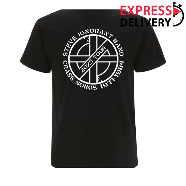 Steve Ignorant Band Crass Songs 1977-1984 2025 Tour T-Shirt  Hoodie  Tank Top  Sweater And Long Sleeve T-Shirt - Tee Shop Pro