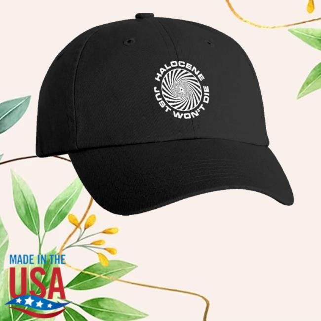 Halocene Merch Just Won't Die Hat - Tee Shop Pro