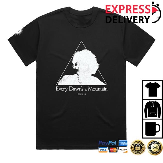 Every Dawns A Mountain Triangle Tour Shirt  Hoodie  Sweatshirt Tamino Merch Store Edam Triangle Tour - Tee Shop Pro