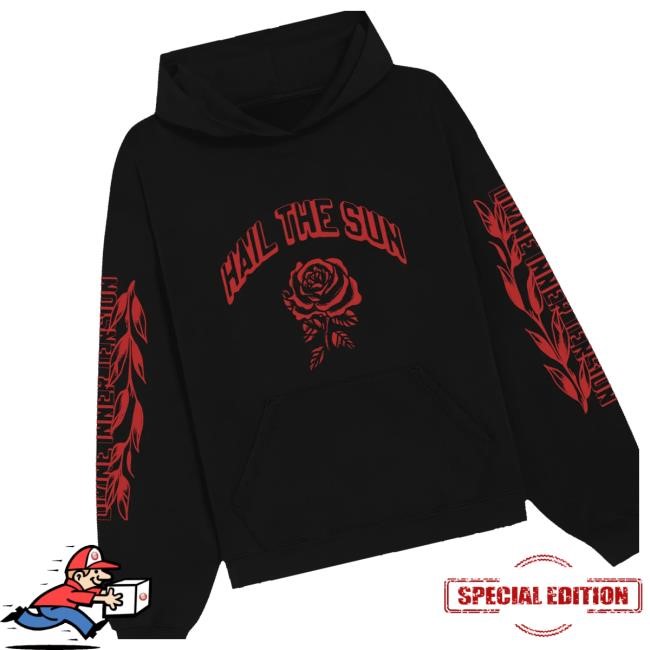 Official Hail The Sun Rose Arch New Shirt - Tee Shop Pro