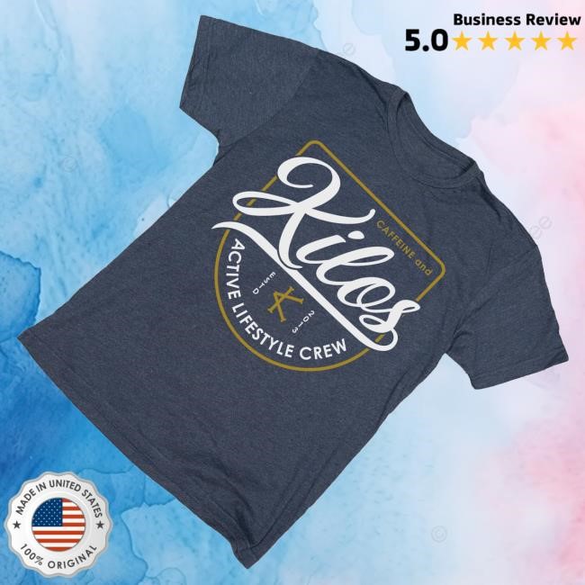 Trending Caffeine And Kilos Merch Active Lifestyle Crew T-Shirt  Hoodie  Tank Top  Sweater And Long Sleeve T-Shirt - Tee Shop Pro
