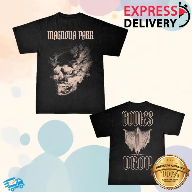 Magnolia Park Merch Bodies Drop T-Shirt - Tee Shop Pro