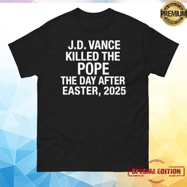 Good Shirts Merch Store Jd Vance Killed The Pope Long Sleeve Shirt - Tee Shop Pro