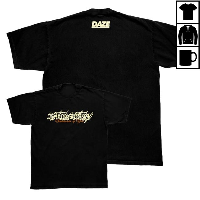 Official Daze Style Merch Shop Store It Dies Today Sentiments Of You New Shirt - Tee Shop Pro