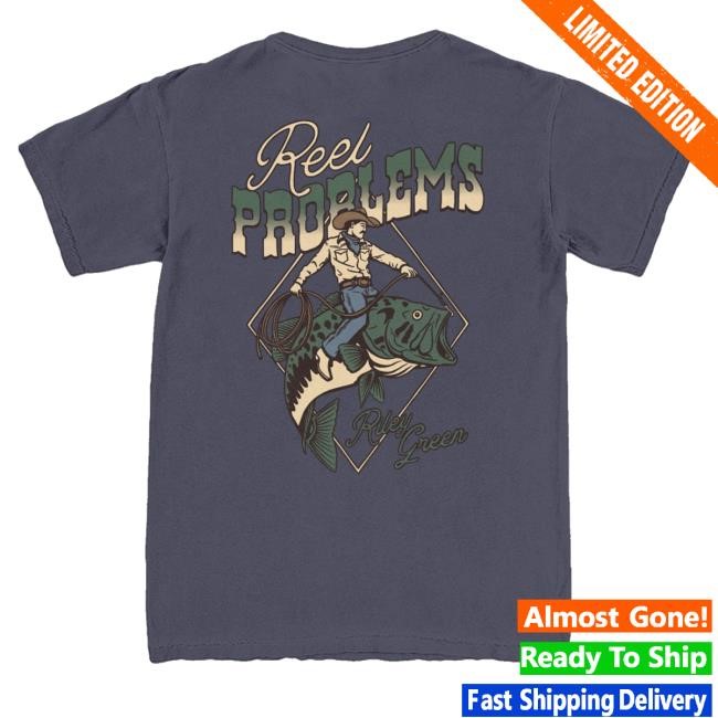 Rgreen Merch Reel Problems Funny Shirt - Tee Shop Pro
