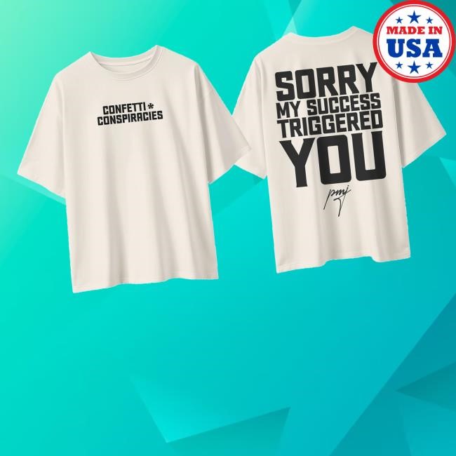 Iamblaksheep Merch Sorry My Success Triggered You T-Shirt - Tee Shop Pro